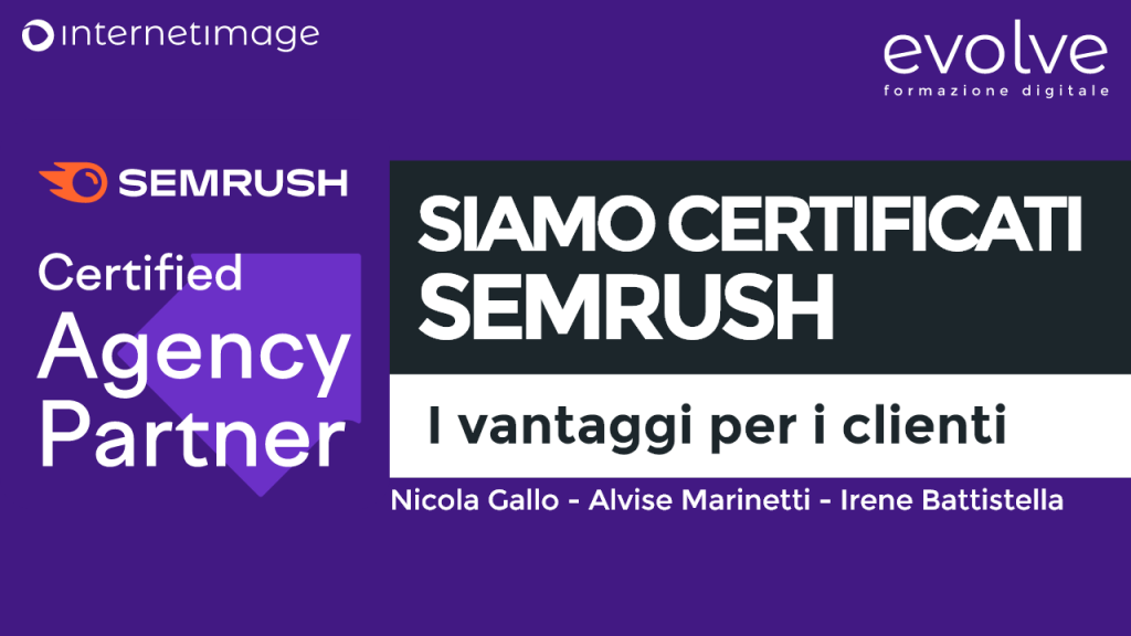 Siamo certificati Semrush: i vantaggi per i clienti