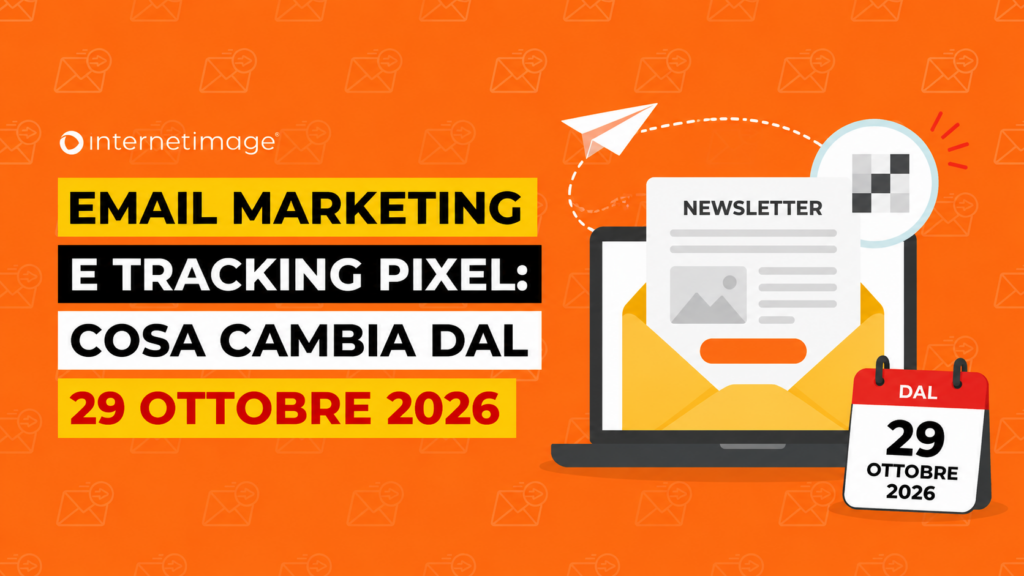 Email marketing e tracking pixel: cosa cambia dal 29 ottobre 2026