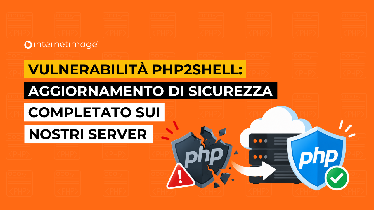 Vulnerabilità PHP2Shell: aggiornamento di sicurezza completato sui nostri server